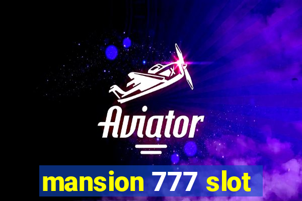 mansion 777 slot