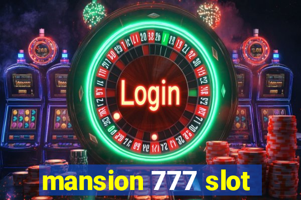 mansion 777 slot