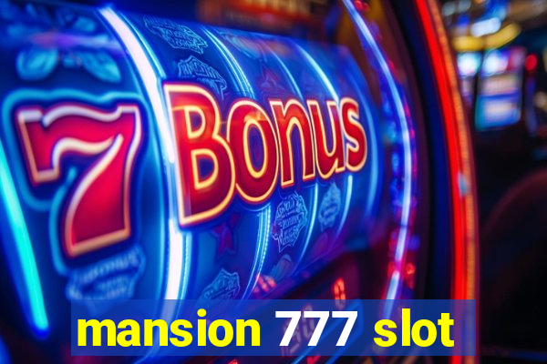 mansion 777 slot