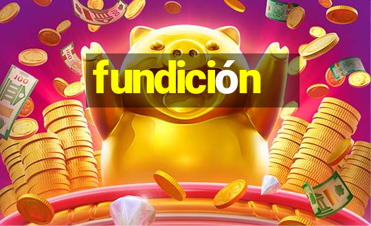 fundición