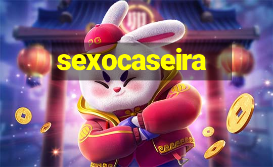 sexocaseira