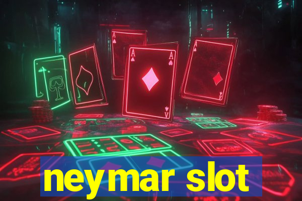 neymar slot