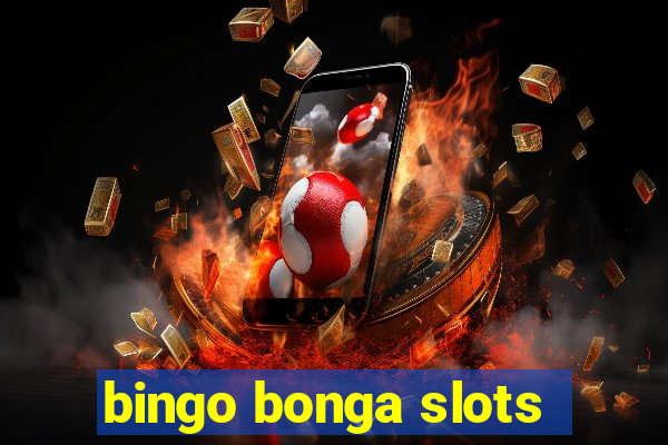 bingo bonga slots