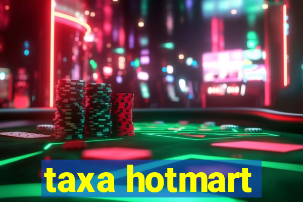 taxa hotmart