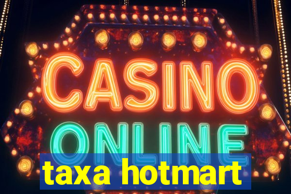 taxa hotmart