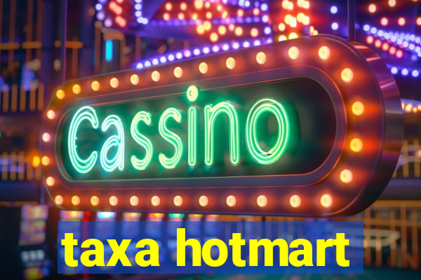 taxa hotmart