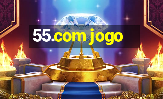 55.com jogo