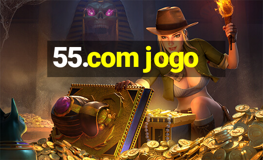 55.com jogo