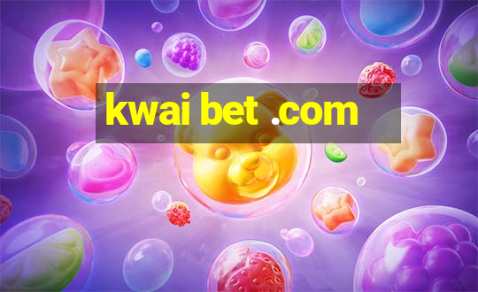 kwai bet .com