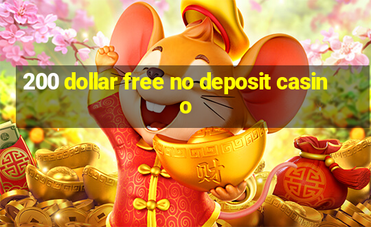 200 dollar free no deposit casino