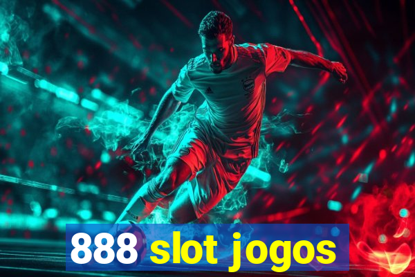 888 slot jogos