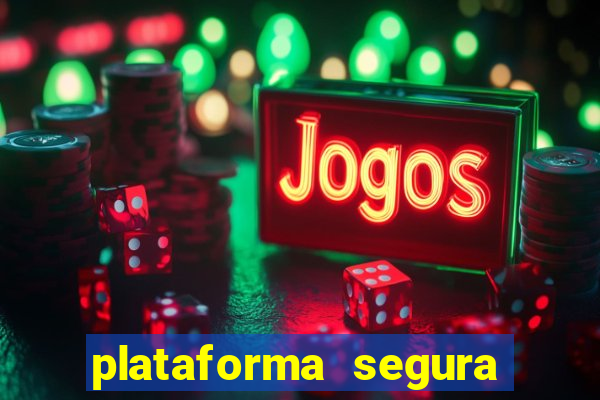 plataforma segura fortune tiger