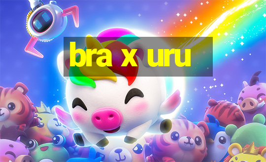 bra x uru