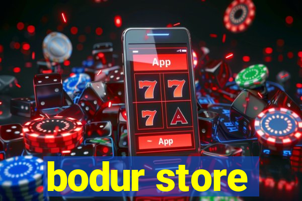 bodur store