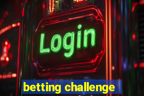 betting challenge