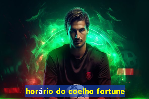 horário do coelho fortune