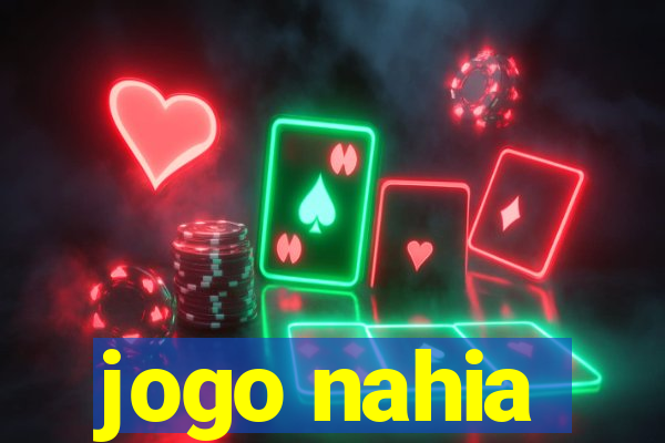 jogo nahia