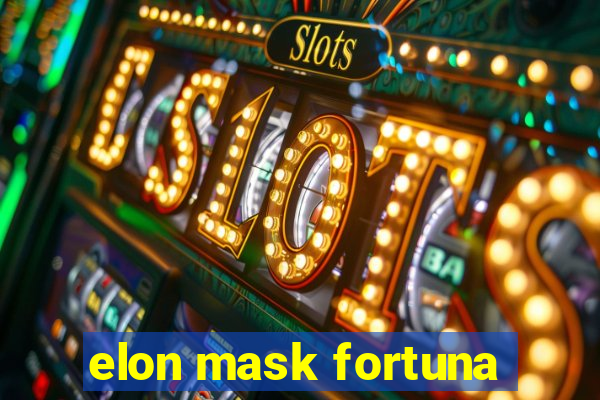 elon mask fortuna