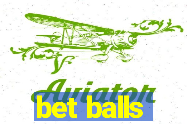 bet balls