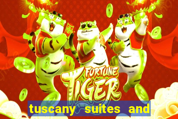 tuscany suites and casino las vegas