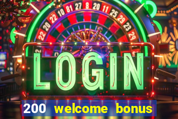 200 welcome bonus casino uk