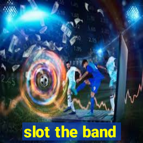 slot the band