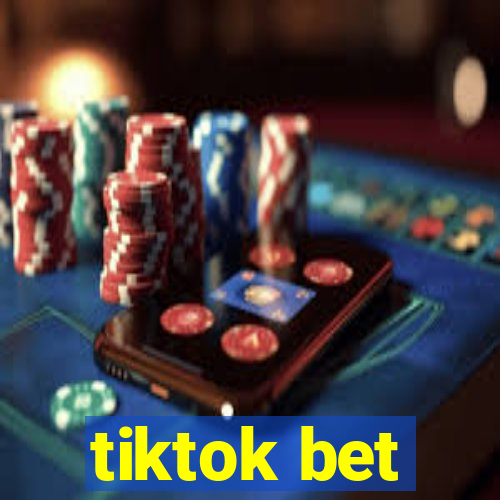 tiktok bet