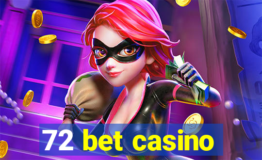 72 bet casino