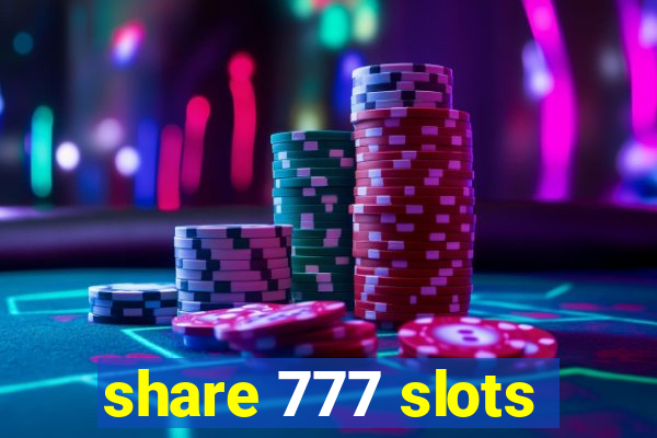 share 777 slots