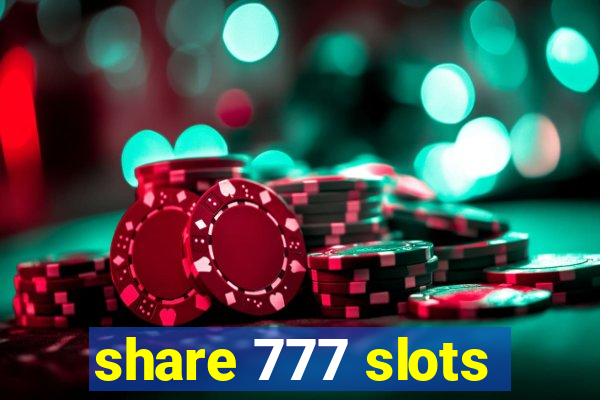 share 777 slots