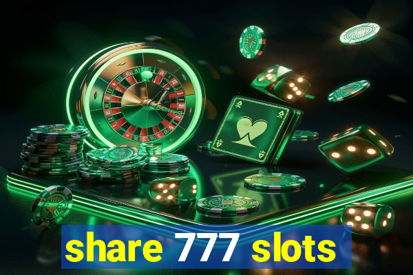 share 777 slots