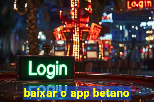 baixar o app betano