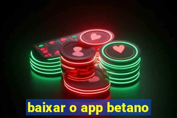 baixar o app betano