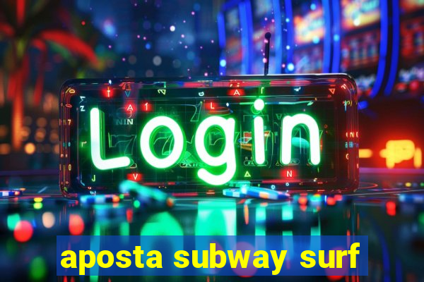 aposta subway surf