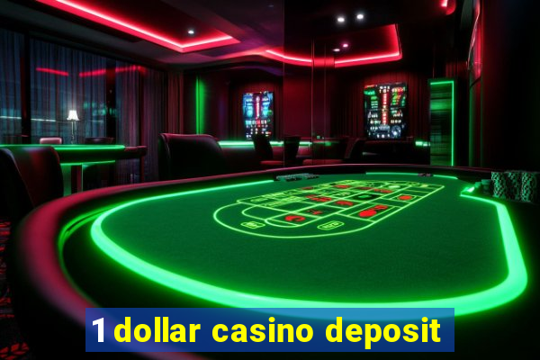 1 dollar casino deposit