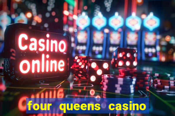 four queens casino las vegas