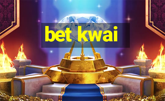 bet kwai