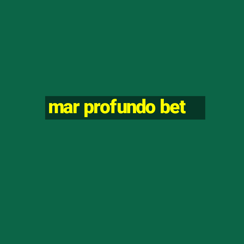 mar profundo bet