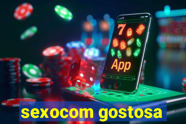 sexocom gostosa