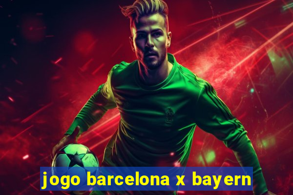 jogo barcelona x bayern