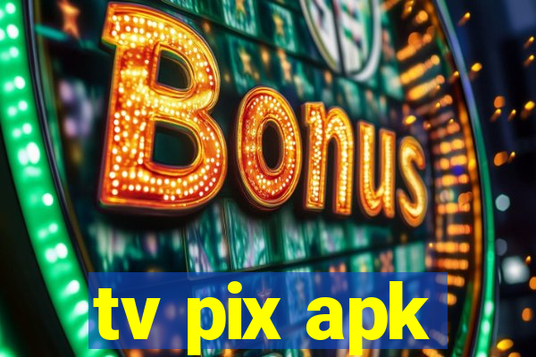 tv pix apk