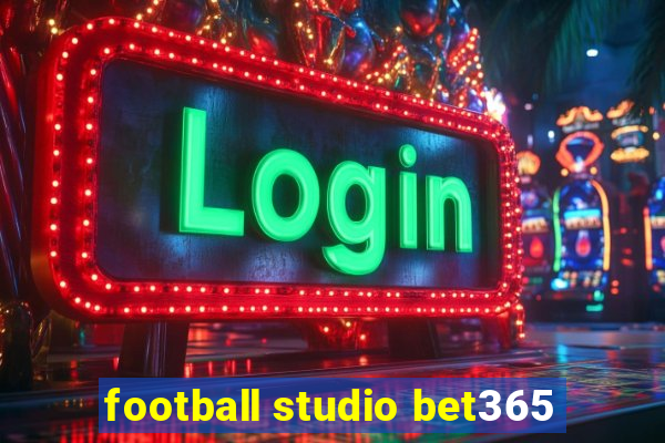 football studio bet365