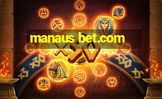 manaus bet.com