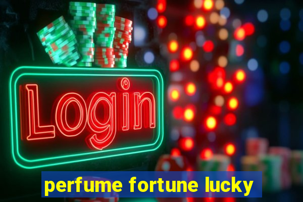 perfume fortune lucky