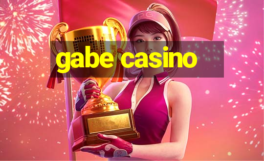 gabe casino