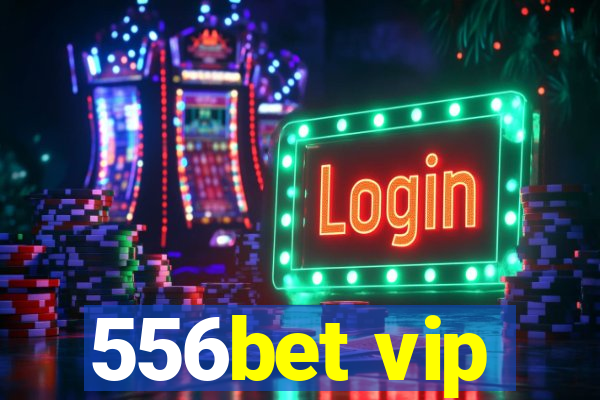 556bet vip