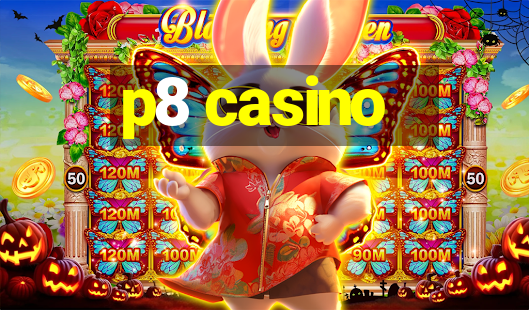 p8 casino