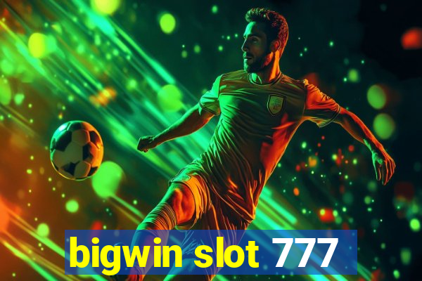 bigwin slot 777