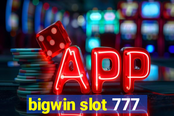 bigwin slot 777