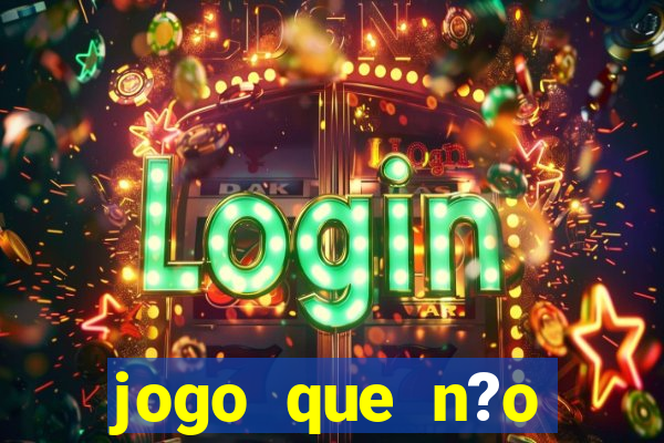 jogo que n?o precisa depositar para ganhar